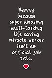  Nanny because super amazing: Lined Notebook Journal - Nanny Gifts