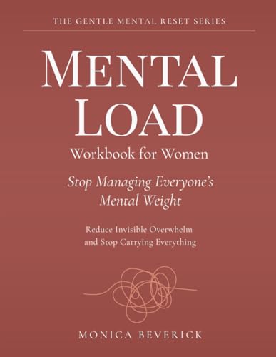 Mental Load Workbook for Women: Reduce Invisible Overwhelm and Stop Carrying Everything