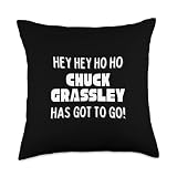 Hey Hey Ho Ho Chuck Grassley Has Got To Go Political Throw Pillow