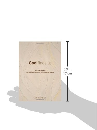 God Finds Us: An Experience of the Spiritual Exercises of St. Ignatius Loyola