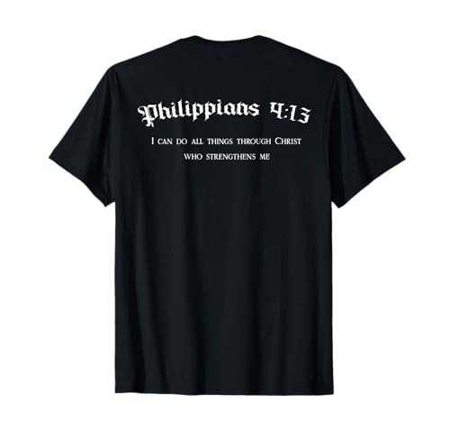 Philippians 4:13 Christian Bible Verse Religious Back Design T-Shirt