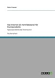 Das Internet als Vertriebskanal für Kunstprodukte: Spezialprobleme der Distribution
