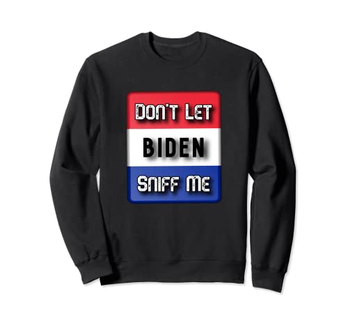 Trump 2020 Bandera anti Biden No dejes que Biden me olfatee patriótico Sudadera