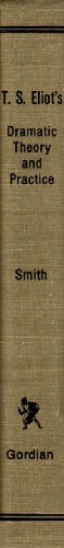 T.S. Eliot's Dramatic Theory and Practice: From... 0877522014 Book Cover