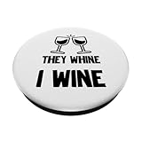 Zoom IMG-1 they whine i wine funny Zoom IMG-1 they whine i wine funny