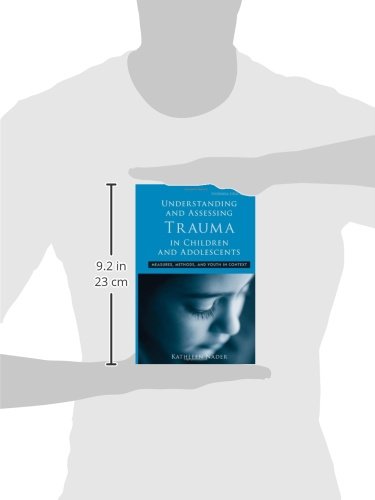 Understanding and Assessing Trauma in Children and Adolescents: Measures, Methods, and Youth in Context (Psychosocial Stress Series)