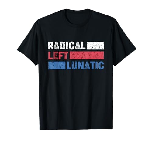 Photo de Radical Left Lunatic Anti Trump Funny Democrate T-Shirt