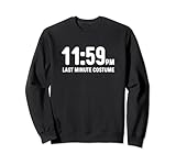 Last Minute Costume 11:59 Funny Halloween Word Pun Sweatshirt