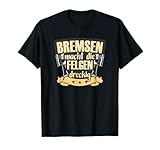 mam 11 felgen 18 zoll Bremsen macht die Felgen dreckig. Ein lustiges Geschenk für alle die gerne mit Ihrem Motorrad oder Auto gerne aufs Gaspedal drücken und immer flott unterwegs sind, denn wer Bremst verliert und bremsen macht die Felgen dreckig.