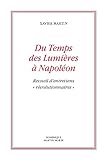 Du Temps des Lumières à Napoléon. Recueil d´entretiens