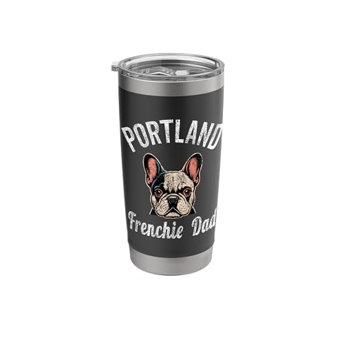 Mens Portland Frenchie Dad Shirt French Bulldog OR Dog Lover Stainless Steel Insulated Tumbler