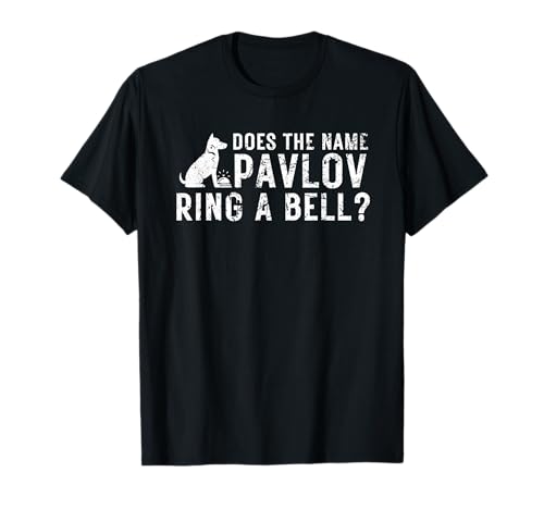 Funny Psychology Tshirt Does the Name Pavlov Ring a Bell? T-Shirt