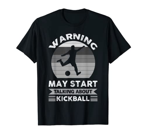 Advertencia, puede empezar a hablar de Kickball Camiseta