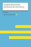  Der Besuch der alten Dame von Friedrich Dürrenmatt: Lektüreschlüssel mit Inhaltsangabe, Interpretation, Prüfungsaufgaben mit Lösungen, Lernglossar. (Reclam Lektüreschlüssel XL)