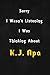 Sorry I wasn't listening, I was thinking about K.J. Apa: 6x9 inch lined Notebook/Journal/Diary perfect gift for all men, women, boys and girls who are fans of films, series and Tv shows ...