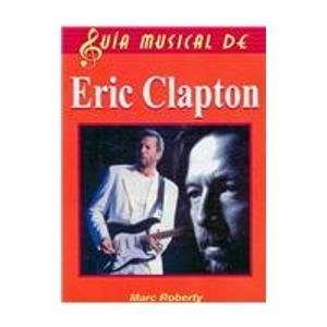 Eric Clapton livre pour comprendre toute sa musique rock