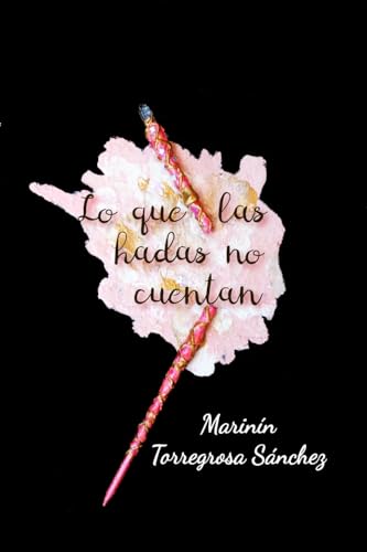 Lo que las hadas no cuentan: ¿Quién paga los platos rotos? (Spanish Edition)