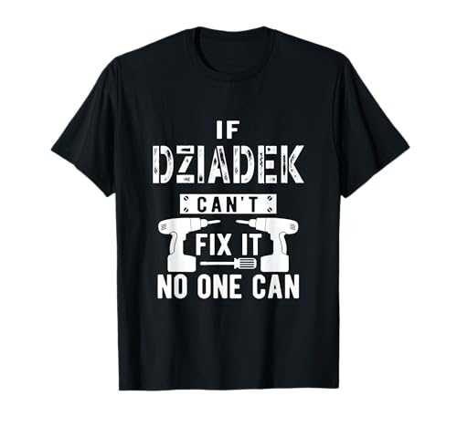 Si Dziadek no puede arreglar nadie puede Polonia abuelo polaco Camiseta
