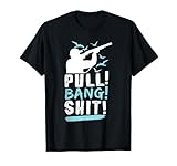 Pull! Bang! Range Sniper Skeet Schießfalle Schießen T-Shirt