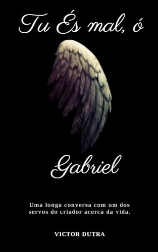 Tu és mal, ó Gabriel