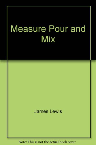 Measure, pour & mix: Kitchen science tricks 0881661341 Book Cover