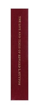 Hardcover The Life and Times of Edward L. Hutton Book