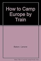 How to Camp Europe by Train 0917656059 Book Cover