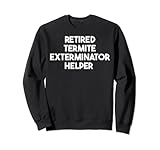 Retired Termite Exterminator Helper