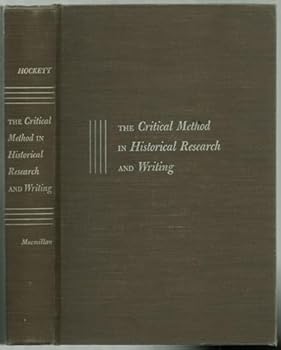 Hardcover The critical method in historical research and writing Book