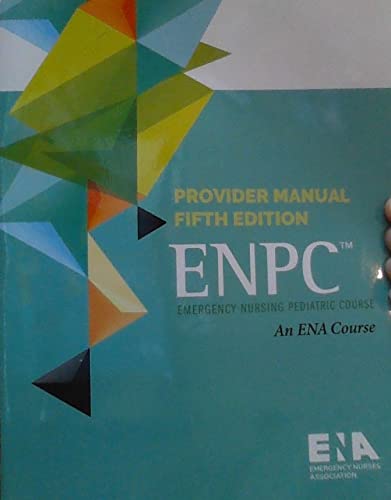 ENCP Emergency Nursing Pediatric Course - An ENA Course (Provider Manual - Fifth Edition)      Paperback – January 1, 2020
