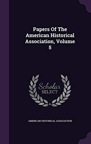 Papers Of The American Historical Association, Volume 5