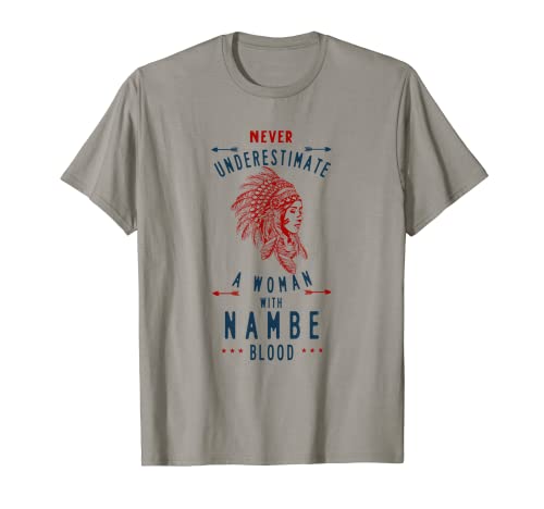 Nambe Tribe Nativo Americano Mujer india nunca subestima Camiseta
