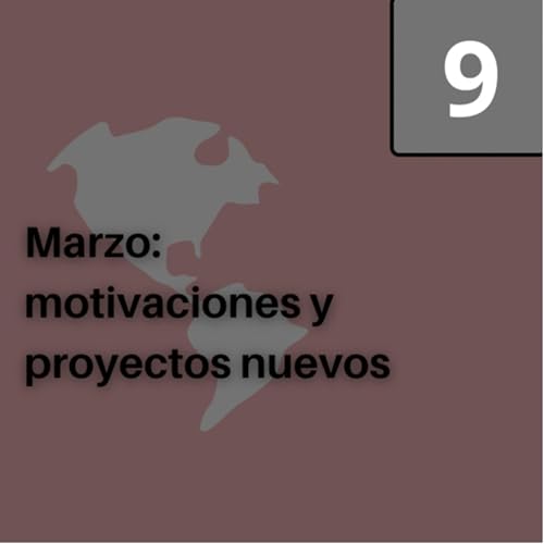 Marzo: motivaciones y proyectos nuevos