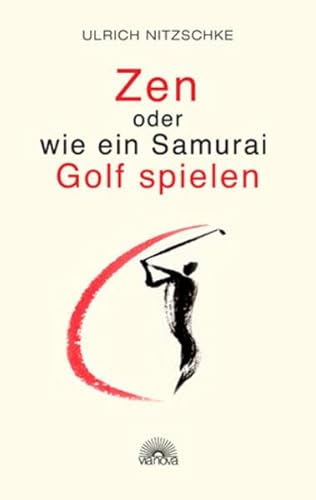 Zen oder wie ein Samurai Golf spielen