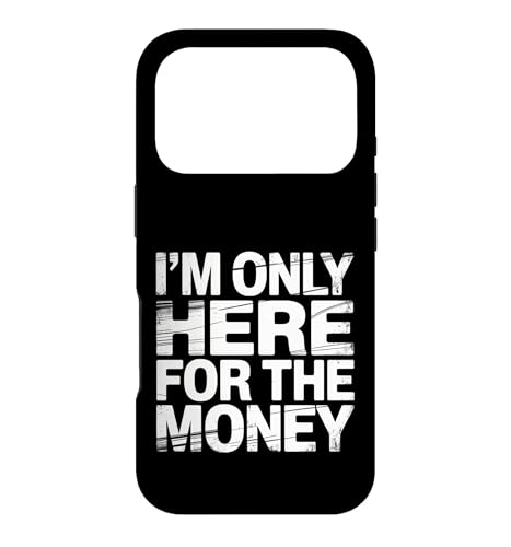 I'm Only Here For The Money �E��̃��[���A �]�ƈ� - �X�}�z�P�[�X iPhone 17 Pro �p