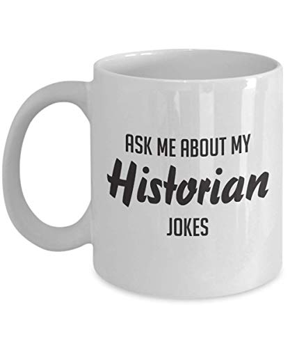 Ask Me About My Historian Jokes - Funny Inspirational Sarcasm