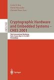  Cryptographic Hardware and Embedded Systems - CHES 2001: Third International Workshop, Paris, France, May 14-16, 2001 Proceedings (Lecture Notes in Computer Science, 2162, Band 2162)