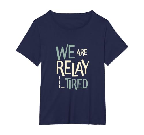 Funny Running Relay Team Pun We are Relay Tired T-Shirt, Women's Plus, Navy Blue, 2X