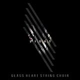 Glass Heart String Choir