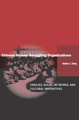 Buy Chinese Human Smuggling Organizations: Families, Social Networks, and Cultural Imperatives — BookShops.in