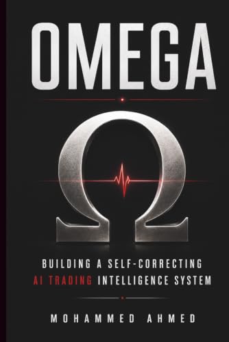 OMEGA: Building a Self-Correcting AI Trading Intelligence System (AI Trading Systems Series)