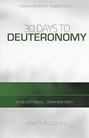 30 Days to Deuteronomy : A Devotional Commentary 0996841288 Book Cover