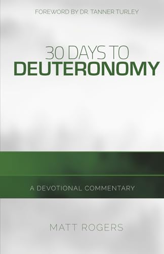 30 Days to Deuteronomy: A Devotional Commentary 0996841288 Book Cover