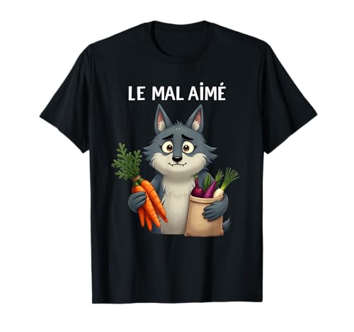 Le Mal AIMÉ Un Loup Qui Mange LEGUMES pour Avoir des Amis T-Shirt