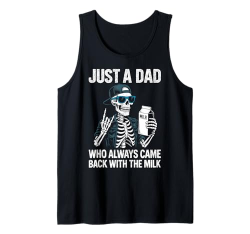 Just a Dad Who Always Came Back with The Milk Father's Day Tank Top