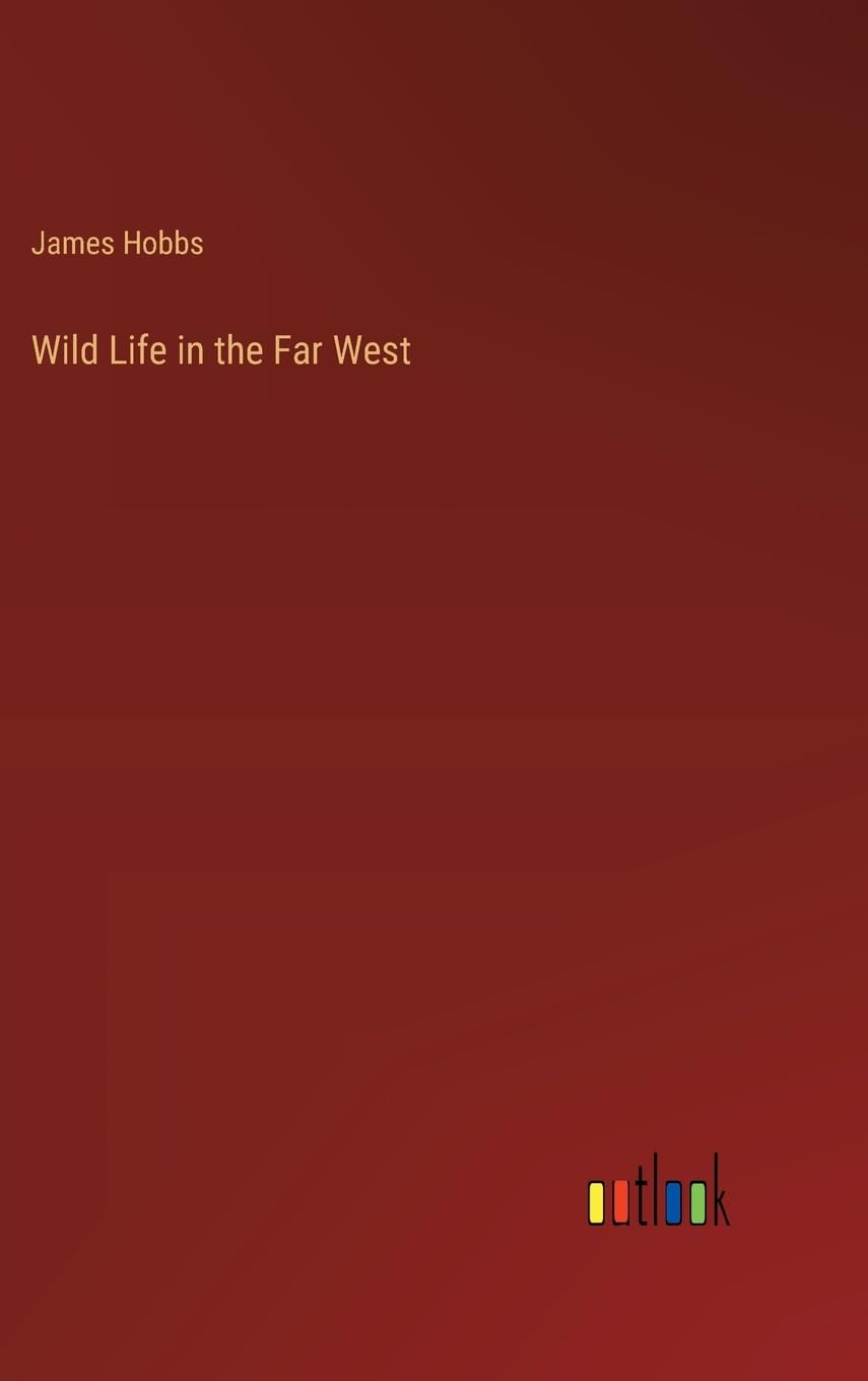 Wild Life in the Far West