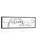 You Will Forever Be My Always Sign: Inspirational Quotes Master Bedroom Signs Wall Decor Above Bed Framed Hanging Wall Plaques 12' x 40',Modern Farmhouse Family Signs Rustic Wall Art