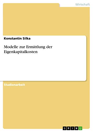 Modelle zur Ermittlung der Eigenkapitalkosten (German Edition)