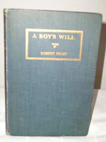 A Boy's Will -- 1915 Hardcover, Not a Facsimile B07JJLFFV6 Book Cover