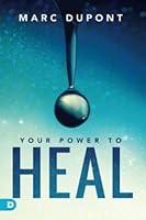 Your Power to Heal 0768416299 Book Cover